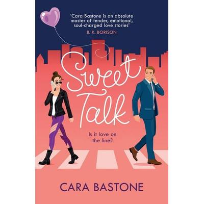 Sweet Talk, Taschenbuch von Cara Bastone, Headline Book, 978-1-4722-8783-0