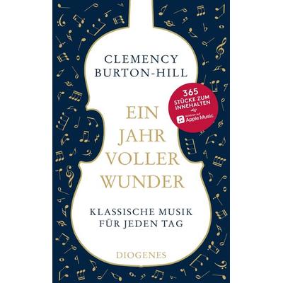 Ein Jahr voller Wunder, Gebundene Ausgabe von Clemency Burton-Hill, Diogenes Verlag AG