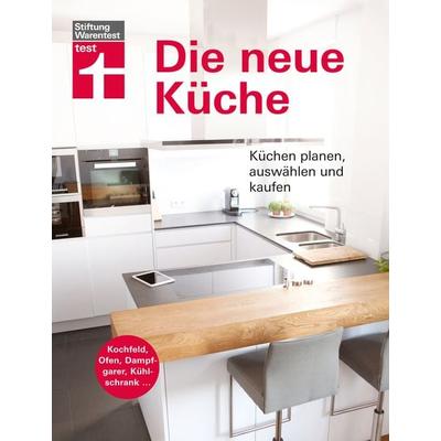 Die neue Küche, Taschenbuch von Christian Eigner, Stiftung Warentest, 978-3-7471-0123-0