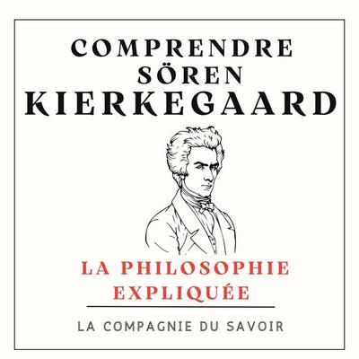 Comprendre Kierkegaard - Søren Kierkegaard, Audio, 9782821180666