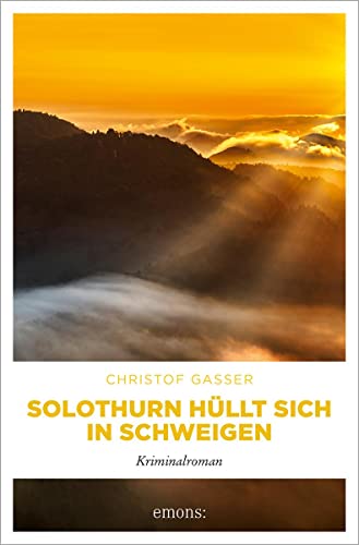 Christof Gasser - Solothurn hüllt sich in Schweigen: Kriminalroman - Preis vom 02.10.2026 23:42:20 h