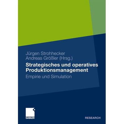 Strategisches und operatives Produktionsmanagement, Taschenbuch von Jürgen Strohhecker,Andreas Grössler, Betriebswirtschaftlicher Verlag Gabler,