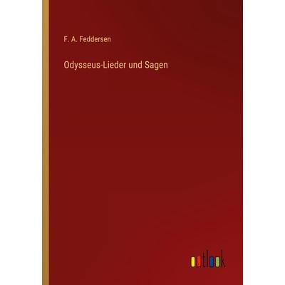 Odysseus-Lieder und Sagen, Taschenbuch von F. A. Feddersen, Outlook, 978-3-368-64174-0