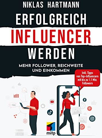 Niklas Hartmann - Erfolgreich Influencer werden: Mehr Follower, Reichweite und Einkommen. Inkl. Tipps von Top-Influencern mit bis zu 1,1 Mio. Followern (mitp Business) - Preis vom 12.10.2026 11:37:12 h