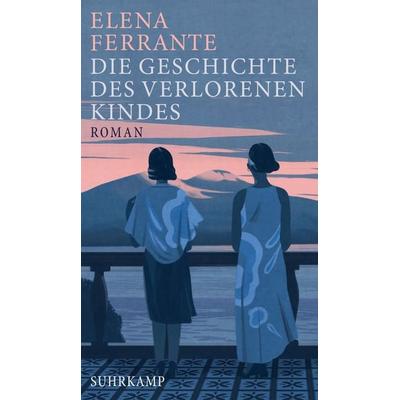 Die Geschichte des verlorenen Kindes, Taschenbuch von Elena Ferrante, Suhrkamp