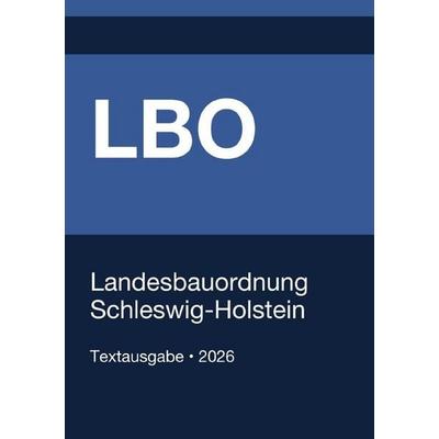 LBO - Landesbauordnung Schleswig-Holstein 2026, Taschenbuch von Gesetze24 Deutschland, Epubli, 978-3-565-35770-3