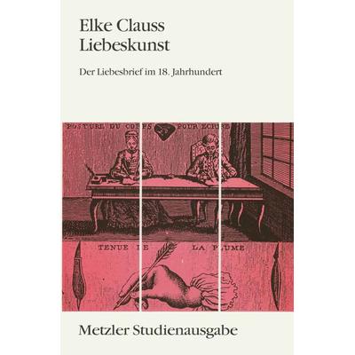 Liebeskunst, Taschenbuch von Elke Clauss, J.B. Metzler, Part of Springer Nature - Springer-Verlag GmbH, 978-3-476-00886-2
