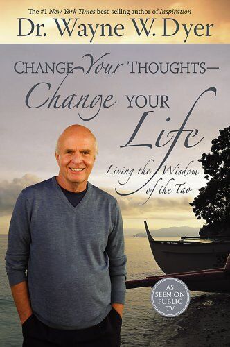 Dyer, Wayne W. - Change Your Thoughts - Change Your Life: Living the Wisdom of the Tao - Preis vom 09.10.2026 07:28:09 h