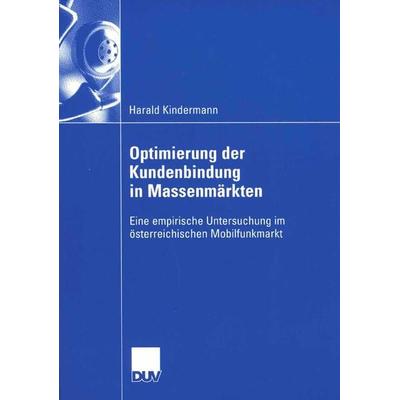 Optimierung der Kundenbindung in Massenmärkten, Taschenbuch von Harald Kindermann, Deutscher Universitätsverlag, 978-3-8350-0504-4