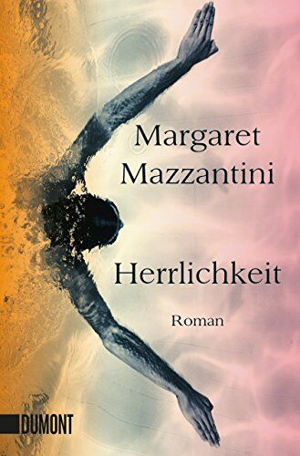 Margaret Mazzantini - Herrlichkeit: Roman (Taschenbücher) - Preis vom 05.10.2026 03:47:11 h