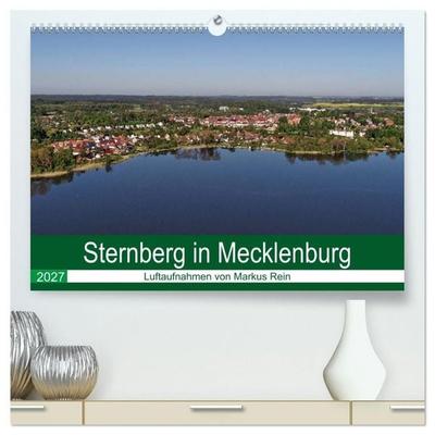 Sternberg in Mecklenburg - Luftaufnahmen von Markus Rein (hochwertiger Premium Wandkalender 2027 DIN A2 quer), Kunstdruck in Hochglanz