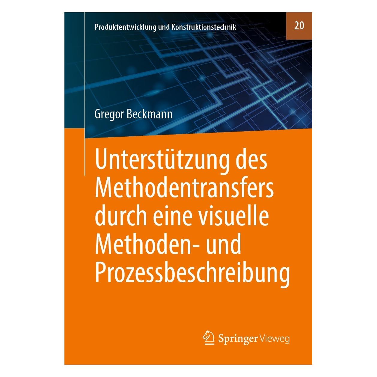 Springer Unterstützung des Methodentransfers durch eine visuelle Methoden- und Prozessbeschreibung (Deutsch, Gregor Beckmann, 2021) (9783662637067)