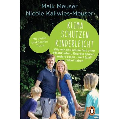 Klima schützen kinderleicht, Taschenbuch von Maik Meuser,Nicole Kallwies Meuser, Penguin, 978-3-328-10891-7