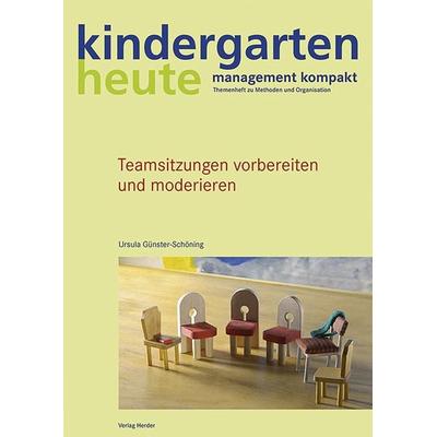 Teamsitzungen vorbereiten und moderieren, Geheftet von Ursula Günster-Schöning, Herder, 978-3-451-00298-4