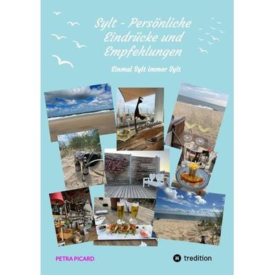 Sylt - Persönliche Eindrücke und Empfehlungen, Taschenbuch von Petra Picard, Tredition, 978-3-384-14355-6