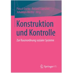 Konstruktion und Kontrolle, Fachbücher von Pascal Goeke, Johannes Wirths, Roland Lippuner