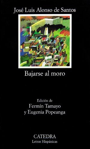 Alonso De Santos, José Luis - Bajarse al moro (Letras Hispánicas) - Preis vom 17.10.2026 19:25:27 h