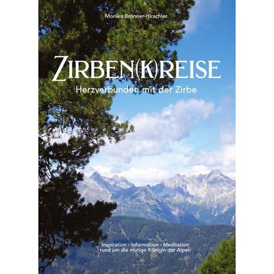 ZIRBEN(K)REISE, Gebundene Ausgabe von Monika Brönner-Hirschler, Tredition, 978-3-384-94352-1