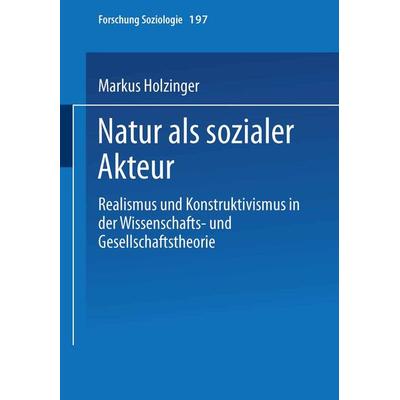 Natur als sozialer Akteur, Taschenbuch von Markus Holzinger, VS Verlag für Sozialwissenschaften, 978-3-8100-4089-3