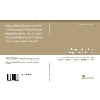 Images du ' Soi '; images de l' ' Autre '; Taschenbuch von Claudia Martinek-Atatah, Südwestdeutscher Verlag für Hochschulschriften, 978-3-8381-0976-3