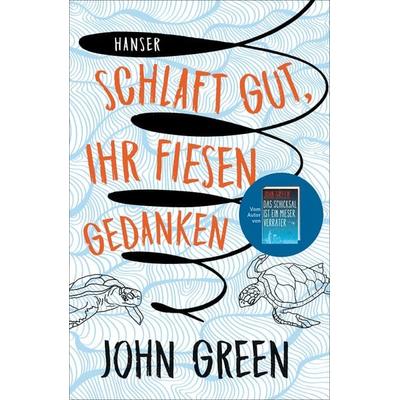 Schlaft gut, ihr fiesen Gedanken, Gebundene Ausgabe von John Green, Carl Hanser