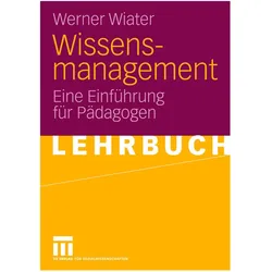 Wissensmanagement, Fachbücher von Werner Wiater