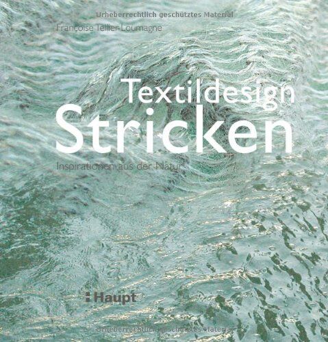 Françoise Tellier-Loumagne - Textildesign Stricken: Inspirationen aus der Natur - Preis vom 11.10.2026 15:43:13 h