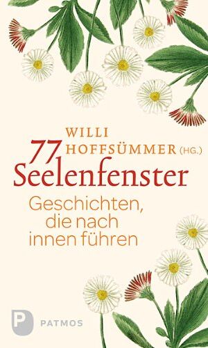 Willi Hoffsümmer (Hrsg.) - 77 Seelenfenster - Geschichten, die nach innen führen - Preis vom 11.10.2026 03:10:56 h