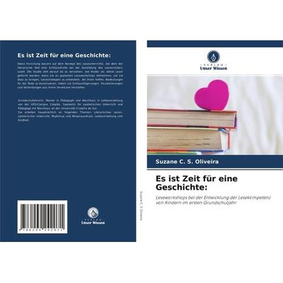 Es ist Zeit für eine Geschichte:, Taschenbuch von Suzane C. S. Oliveira, Verlag Unser Wissen, 978-620-4-24207-1