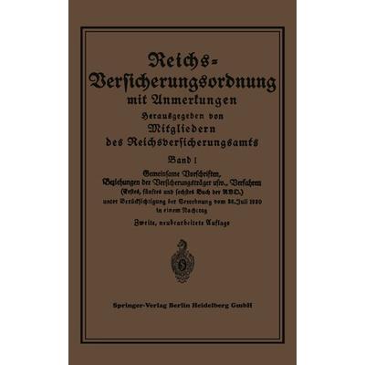 Reichs-Versicherungsordnung mit Anmerkungen, Taschenbuch von Mitgliedern des Reichsversicherungsamts, Springer Berlin, 978-3-642-98919-3