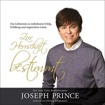 Zur Herrschaft bestimmt - Joseph Prince, Audio, 4071498531808