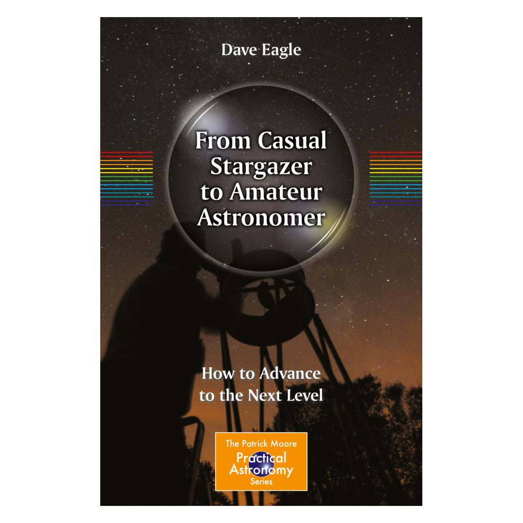 Springer From Casual Stargazer to Amateur Astronomer (Englisch, Softcover, Dave Eagle) (55526564)