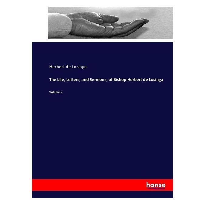 Hansebooks The Life, Letters, and Sermons, of Bishop Herbert de Losinga (Englisch, Softcover, Herbert de Losinga) (55914314)