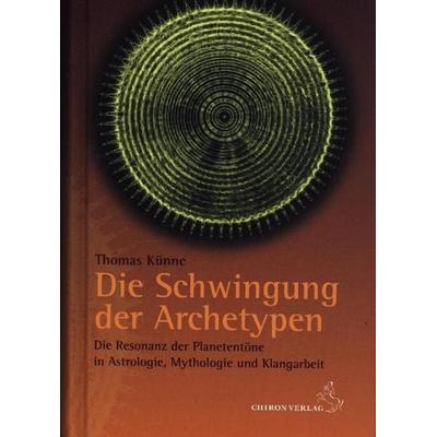 Die Schwingung der Planeten, Gebundene Ausgabe von Thomas Künne, Chiron, 978-3-89997-234-4