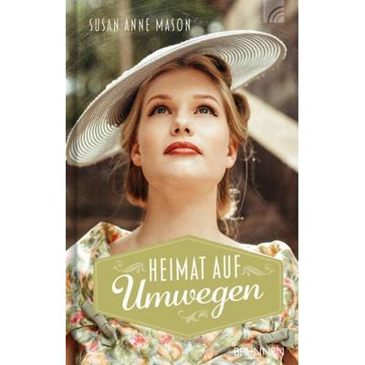 Heimat auf Umwegen, Gebundene Ausgabe von Susan Anne Mason, Brunnen Verlag GmbH, 978-3-7655-3644-1