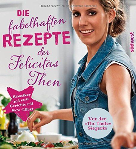 Felicitas Then - Die fabelhaften Rezepte der Felicitas Then: Klassiker und neue Gerichte mit Wow-Effekt - Preis vom 30.09.2026 09:01:18 h