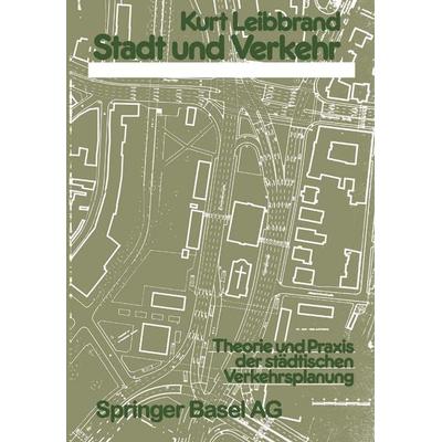 Stadt und Verkehr, Taschenbuch von Leibbrand, Springer Basel, 978-3-0348-5815-1