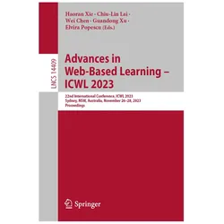 Advances in Web-Based Learning - ICWL 2023, Fachbücher von Chiu-Lin Lai, Elvira Popescu, Wei Chen, Guandong Xu, Haoran Xie