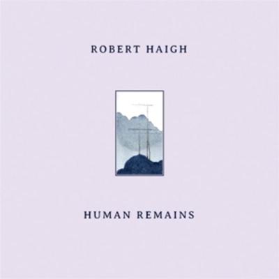 Human Remains - Robert Haigh, Vinyl