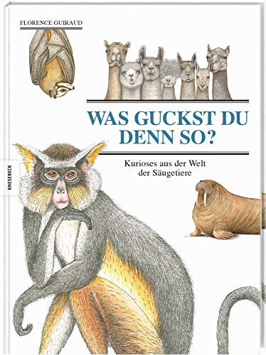 Florence Guiraud - Was guckst du denn so?: Kurioses aus der Welt der Säugetiere - Preis vom 09.10.2026 07:28:09 h