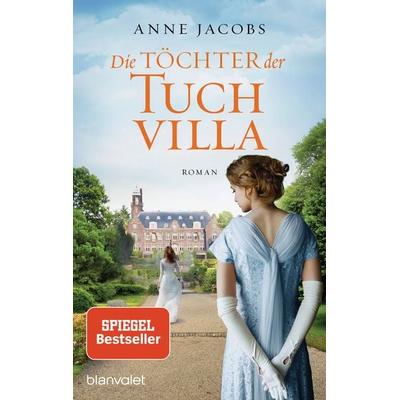Die Töchter der Tuchvilla, Taschenbuch von Anne Jacobs, Blanvalet
