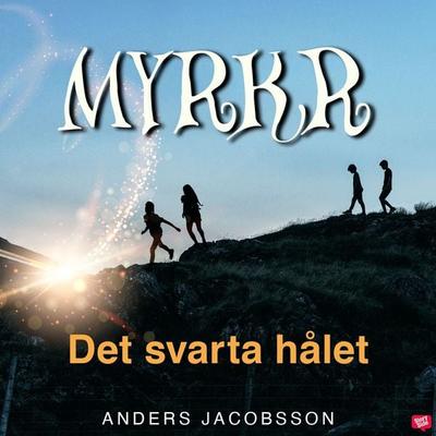Myrkr - Det svarta hålet - Anders Jacobsson, Audio, 9789152145579