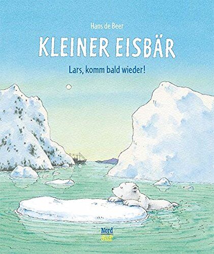 Hans de Beer - Kleiner Eisbär- Lars, komm bald wieder! (Der kleiner Eisbär) - Preis vom 07.10.2026 11:45:10 h