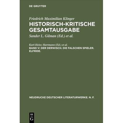 Der Derwisch. Die falschen Spieler. Elfride., Gebundene Ausgabe von Friedrich M. Klinger, De Gruyter, 978-3-484-28035-9