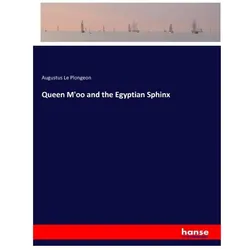 Queen M'oo and the Egyptian Sphinx, Belletristik von Augustus Le Plongeon