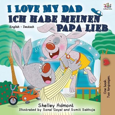 I Love My Dad Ich habe meinen Papa lieb, Taschenbuch von Shelley Admont,KidKiddos Books, KidKiddos Books Ltd., 978-1-5259-1838-4