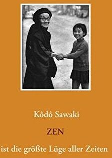 Kôdô Sawaki - Zen ist die größte Lüge aller Zeiten - Preis vom 14.10.2026 23:07:16 h