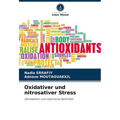 Oxidativer und nitrosativer Stress, Taschenbuch von Nadia Errafiy,Adnane Moutaouakkil, Verlag Unser Wissen, 978-620-7-70529-0