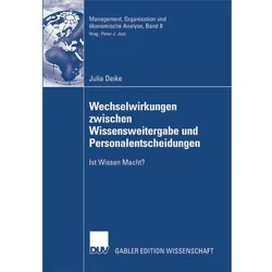 Wechselwirkungen zwischen Wissensweitergabe und Personalentscheidungen, Fachbücher von Julia Deike