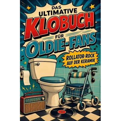 Das ultimative Klobuch für Oldie-Fans, Taschenbuch von Ella König, Tiptop, 978-3-696-10382-8
